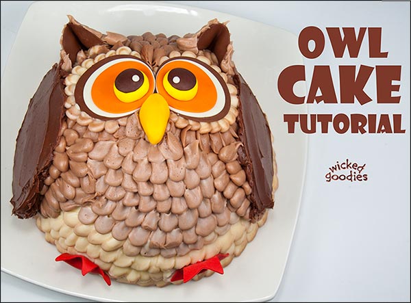 How to Make an Owl Cake by Wicked Goodies