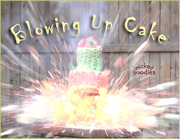 Blowing Up Cake Video by Wicked Goodies