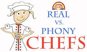 Real Chefs versus Phony Chefs