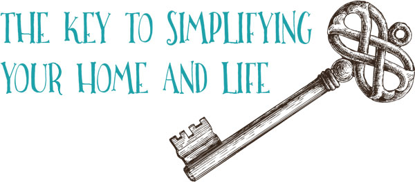 The Key to Simplifying Your Life