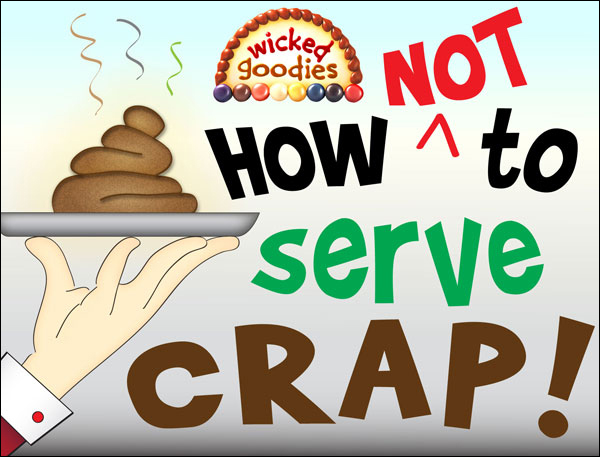 How Not to Serve Crap