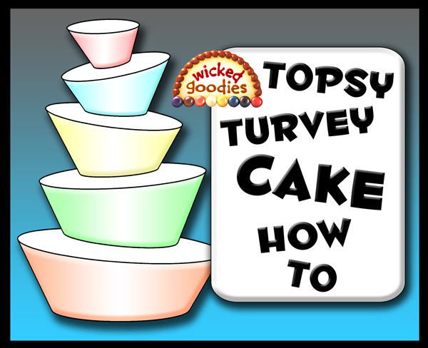 Topsy Turvy Cake Tutorial